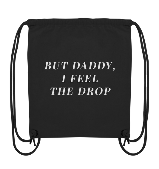 Organic Gym-Bag - But Daddy, i feel the drop - Organic Gym-Bag